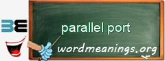 WordMeaning blackboard for parallel port